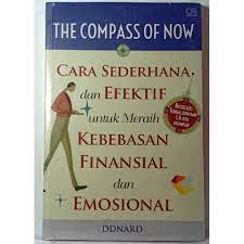The Compass Of Now : Cara Sederhana dan Efektif Untuk Meraih Kebebasan Finansial dan Emosional