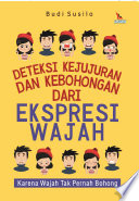 Deteksi Kejujuran dan Kebohongan dari Ekspresi Wajah