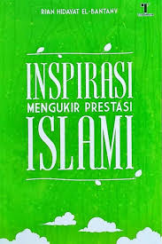 Inspirasi Mengukir Prestasi Islami / Rian Hidayat El-Bantany
