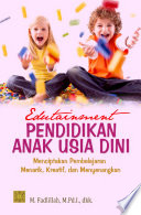 Edutainment Pendidikan Anak Usia Dini : Menciptakan Pembelajaran Menarik, Kreatif, dan Menyenangkan