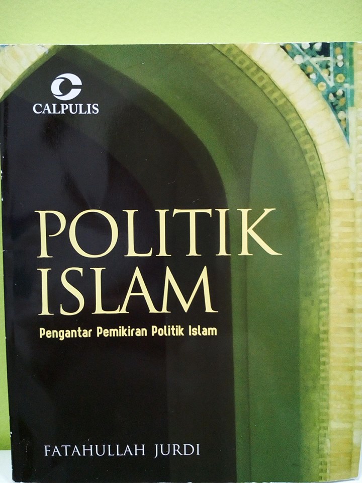 Politik islam : pengantar pemikiran politik islam