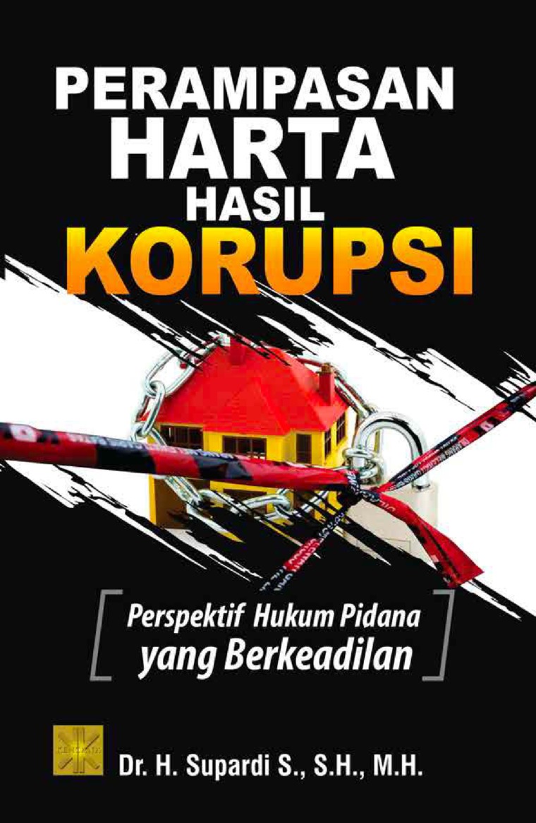 Perampasan Harta Hasil Korupsi : Perspektif Hukum Pidana Yang Berkeadilan