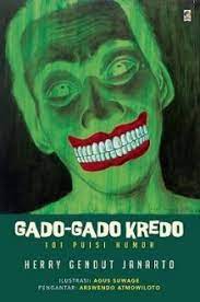 Gado-Gado Kredo :  101 Puisi Humor / Henry Gendut Janarto ; penyunting, Candra Gautama