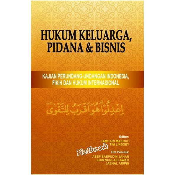 Hukum Keluarga, Pidana Dan Bisnis : Kajian Perundang-Undangan Indonesia, Fikih Dan Hukum Internasional