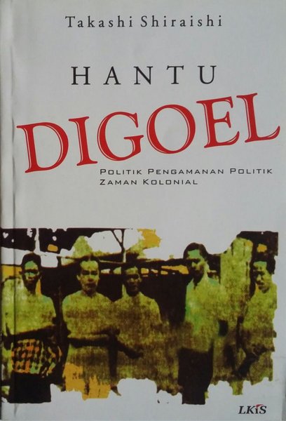 Hantu Digoel : Politik Pengamanan Politik Zaman Kolonial