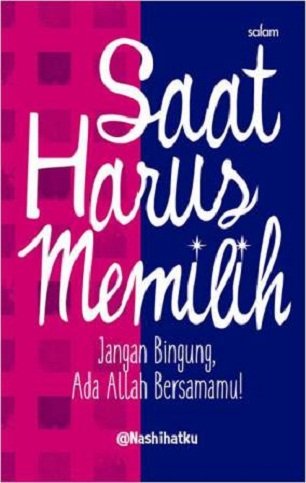 Saat Harus Memilih : Jangan Bingung, Ada Allah Bersamamu