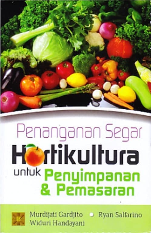 Penanganan Segar Hortikultura untuk Penyimpanan dan Pemasaran