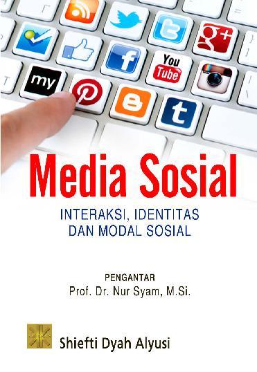 Media Sosial : Interaksi, Identitas dan Modal Sosial