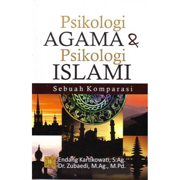 Psikologi Agama & Psikologi Islami / Endang Kartikowati, Zubaedi