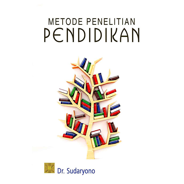 Metode penelitian pendidikan / Sudaryono