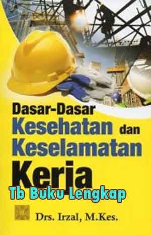 Dasar-dasar Kesehatan dan Keselamatan Kerja