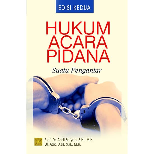 Hukum Acara Pidana :  Suatu Pengantar / Andi Muhammad Sofyan, Abd. Asis ; editor. Audyna Mayasari Muin