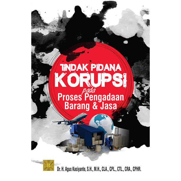 Tindak Pidana Korupsi : pada Proses Pengadaan Barang & Jasa