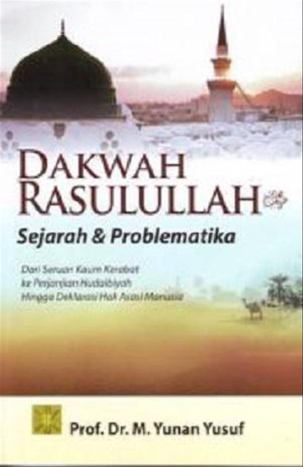 Dakwah Rasulullah : Sejarah & Problematika