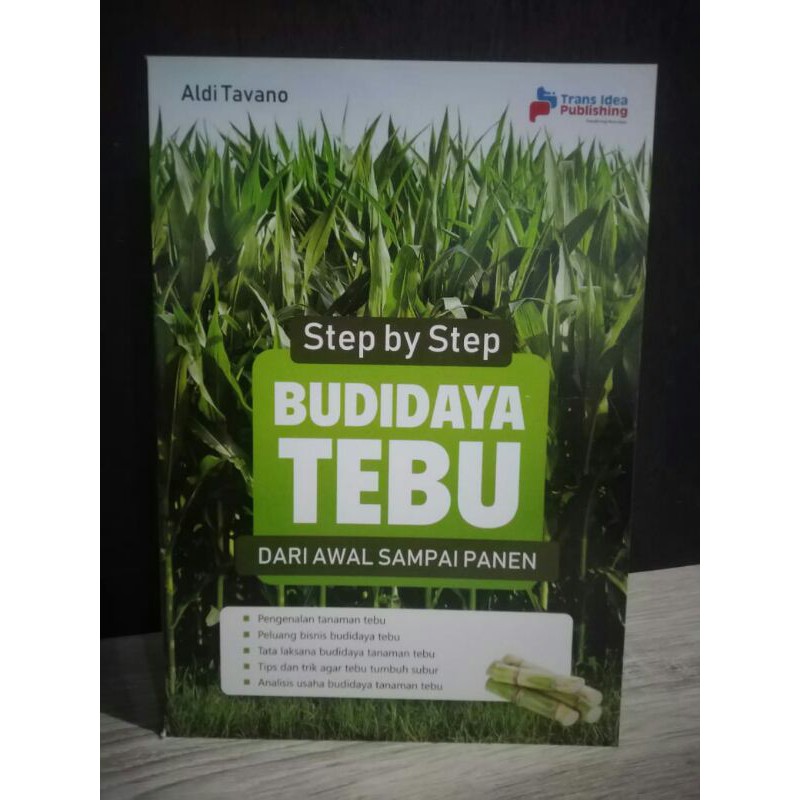 Step by Step Budidaya Tebu :  Dari Awal Sampai Akhir / Aldi Tavano