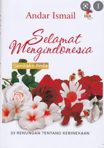 Selamat Mengindonesia : 33 Renungan Tentang Kebinekaan