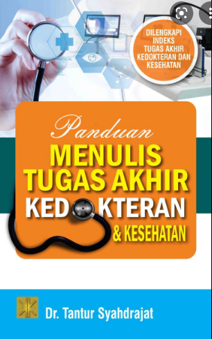 Panduan Menulis Tugas Akhir Kedokteran Dan Kesehatan