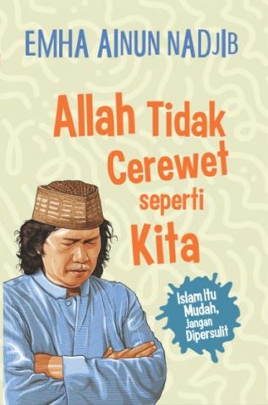 Allah tidak cerewet seperti kita