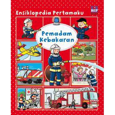 Ensiklopedia Pertamaku : Pemadam Kebakaran