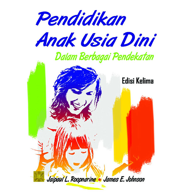 Pendidikan Anak Usia Dini : Dalam Berbagai Pendekatan Edisi Kelima