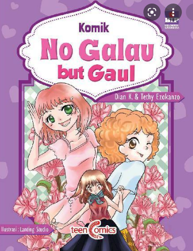 Komik No Galau but Gaul / Dian K; ilustrator, Lanting studio; editor, Damar sasongko