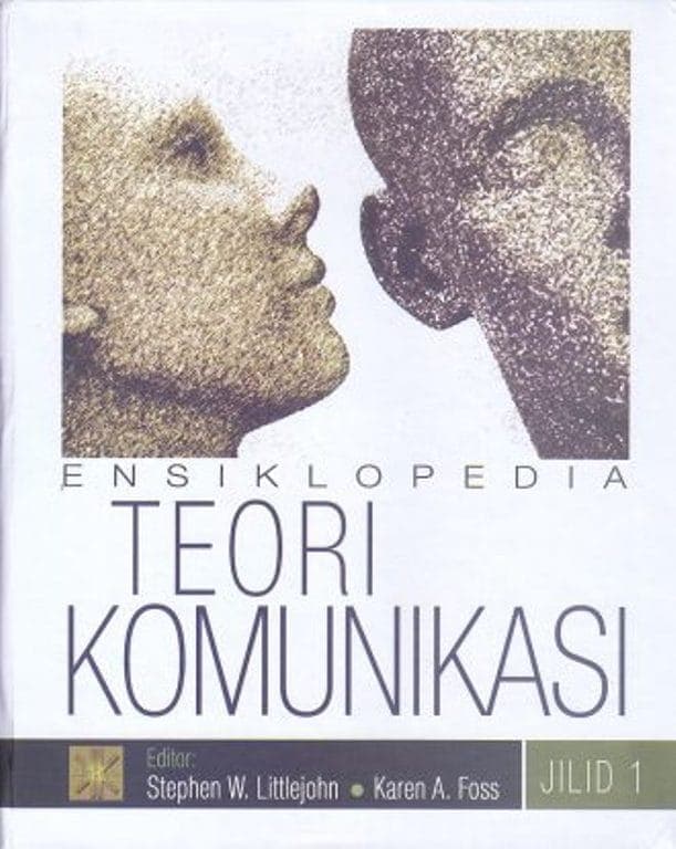 Ensiklopedia Teori Komunikasi Jilid 1