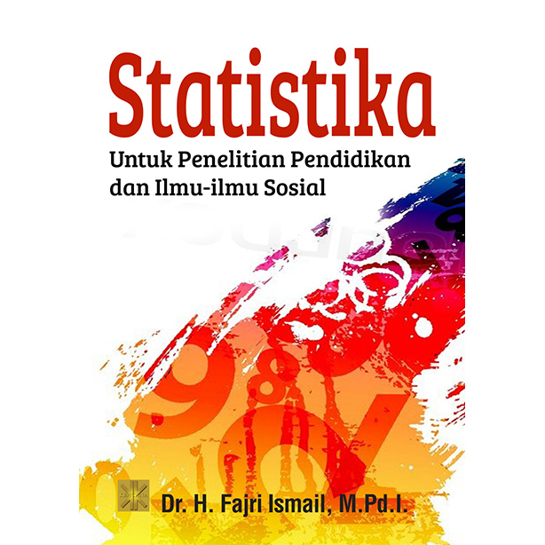 Statistika : Untuk Penelitian Pendidikan dan Ilmu-ilmu Sosial