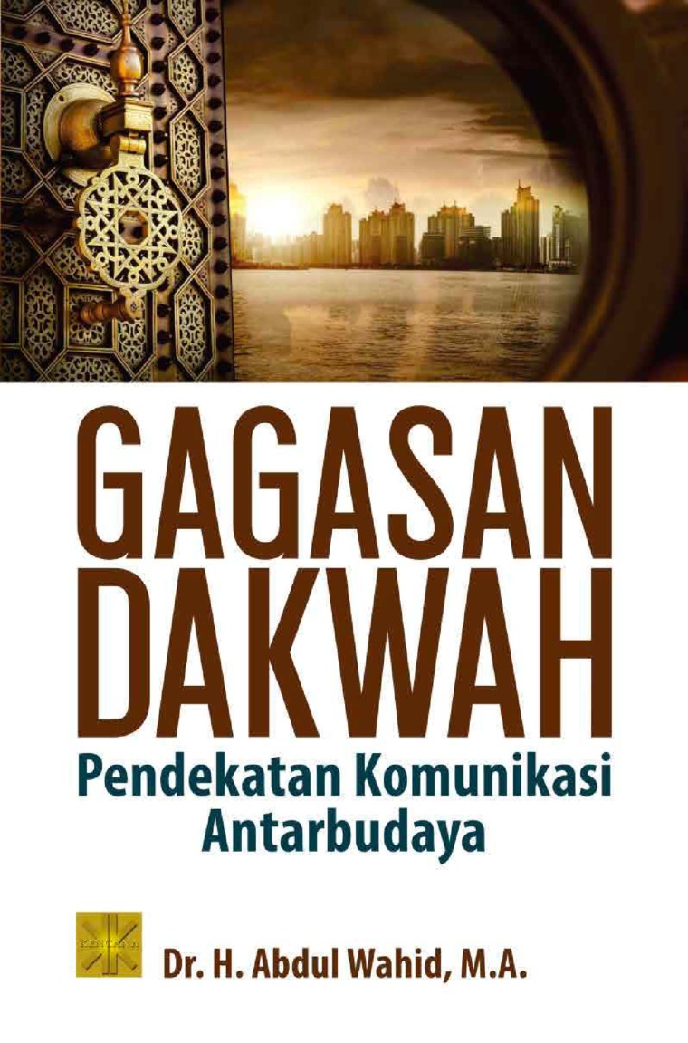 Gagasan Dakwah :  Pendekatan Komunikasi Antarbudaya / Abdul Wahid