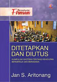 Ditetapkan Dan Diutus : Kumpulan Khotbah Tentang Kehidupan Begereja Dan Beragama
