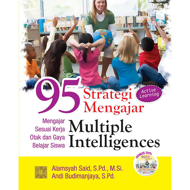 95 Strategi Mengajar Multiple Intelligences : Mengajar Sesuai Kerja Otak dan Gaya Belajar Siswa