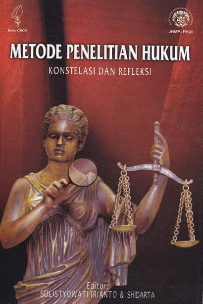 Metode Penelitian Hukum :  Konstelasi Dan Refleksi / Sulistyowati Irianto dan Shindarta