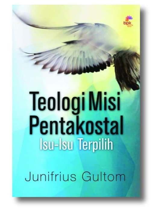 Teologi Misi Pentakostal : Isu-isu Terpilih