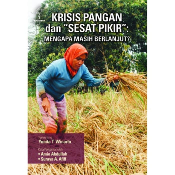 Krisis Pangan dan "Sesat Pikir" Mengapa Masih Berlanjut?