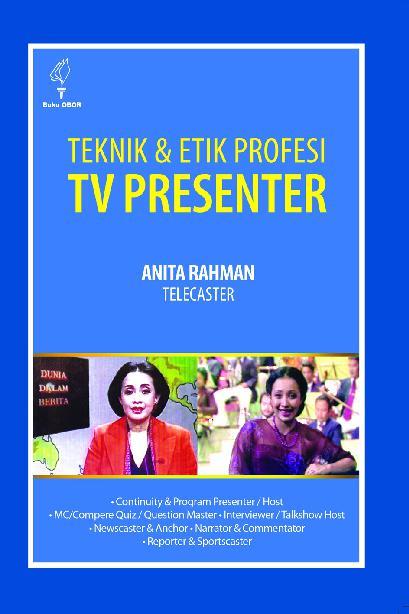 Teknik & Etik Profesi TV Presenter / Anita Rahman