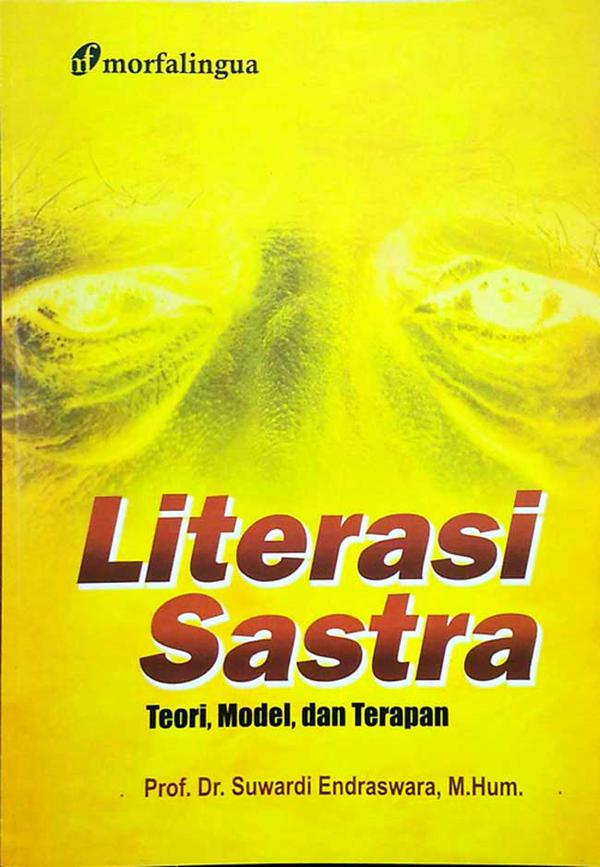 Literasi Sastra :  Teori, Model, dan Terapan / Suwardi Endraswara