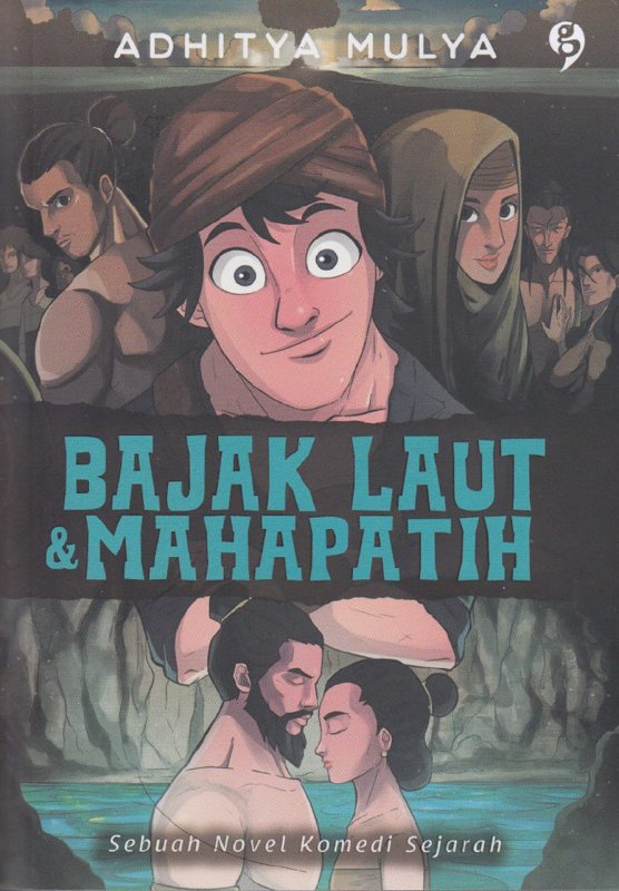 Bajak Laut & Mahapatih / Adhitya Mulya ; Editor : Resita Febiratri