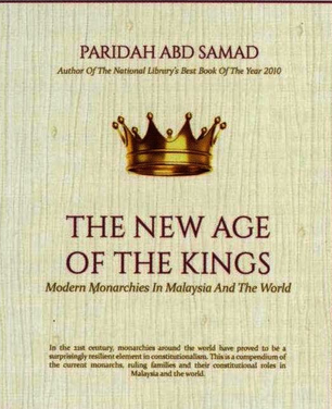 The New Age Of The Kings : Modern Monarchies In Malaysia And The World