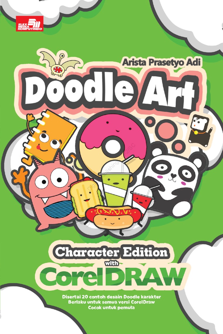 Doodle art character edition with coreldraw : disertai 20 contoh desain doodle karakter berlaku untuk semua versi coreldraw cocok untuk pemula