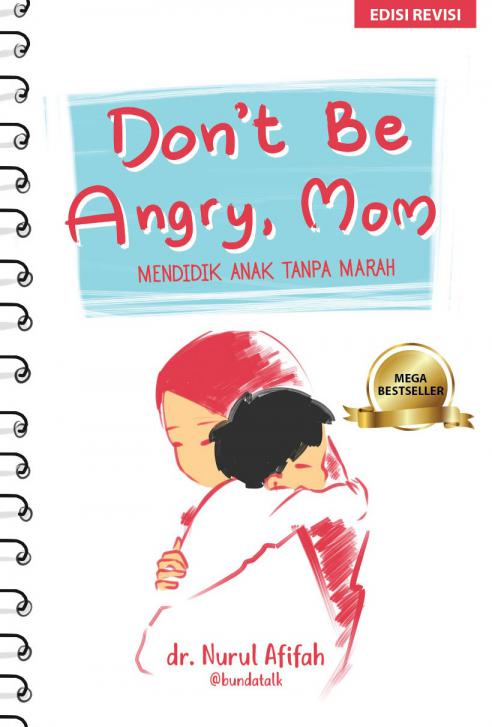 Don't be angry, mom : mendidik anak tanpa marah