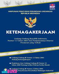 Himpunan Peraturan Perundang-Undangan Republik Indonesia : Ketenagakerjaan