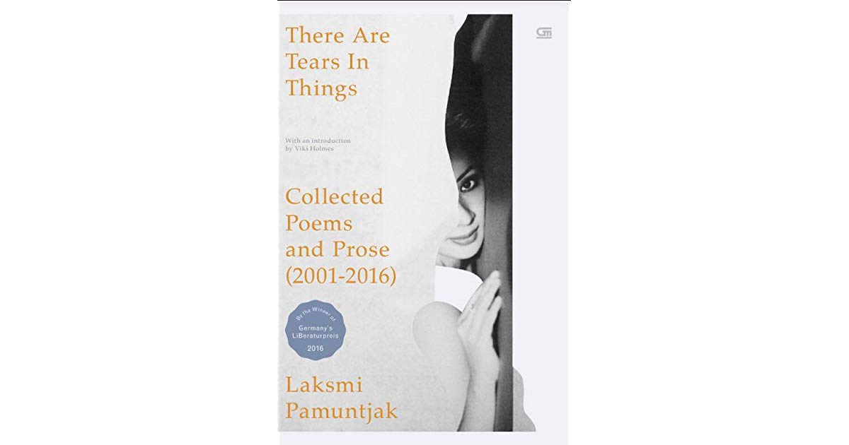 There are Tears in Things : Collected Poems and Prose (2001-2016)