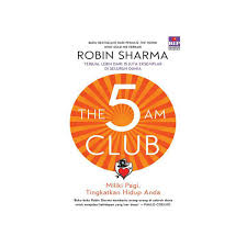 The 5AM Club : Miliki Pagi, Tingkatkan Hidup Anda