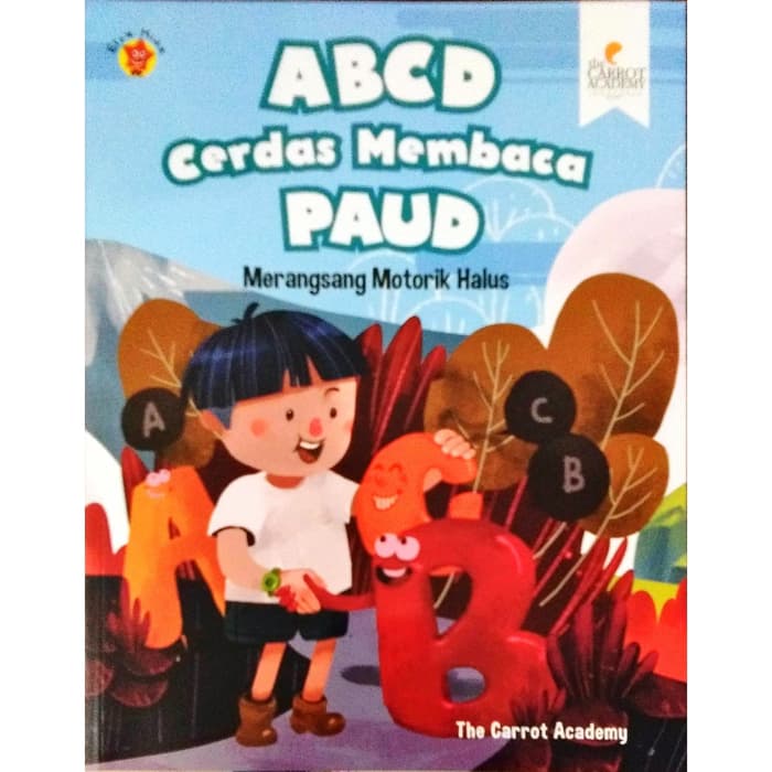 ABCD Cerdas Membaca PAUD :  Merangsang Motorik Halus / The Carrot Academy