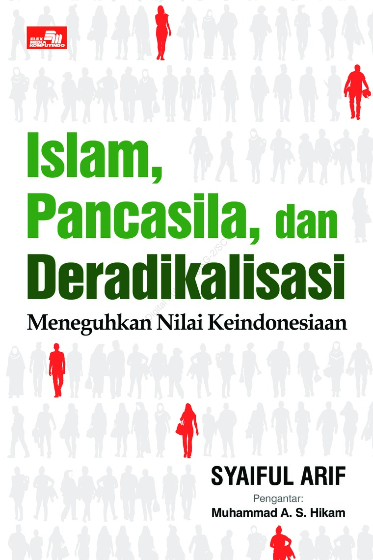 Islam Pancasila Dan Deradikalisasi : Meneguhkan Nilai Keindonesiaan