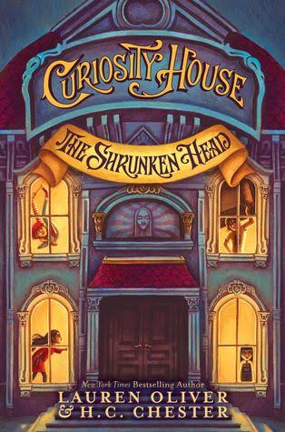 Curiosity House :  The Shrunken Head / Lauren Oliver, H.C. Chester ;penerjemah, Lulu Fitri Rahman