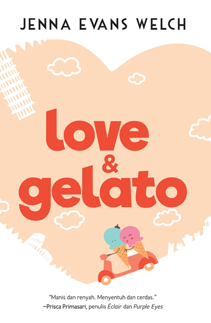 Love & Gelato / Jenna Evans Welch; penerjemah, Yuniasari Shinta Dewi