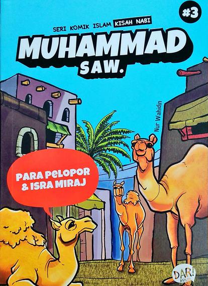 Seri Komik Islam Kisah Nabi Muhammad Saw #3 : Para Pelopor dan Isra Miraj