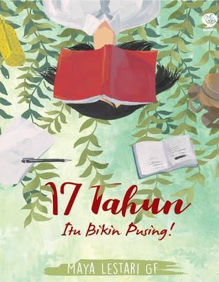 17 Tahun Itu Bikin Pusing
