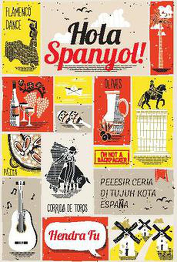 Hola Spanyol! : Pelesir Ceria Ke Tujuh Kota Espana