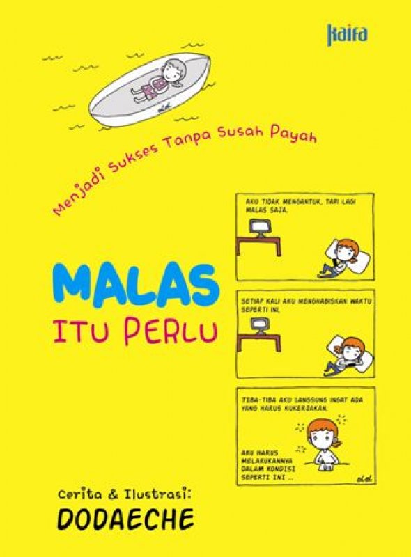 Malas itu Perlu :  Menjadi Sukses Tanpa Susah Payah / Dodaeche; penerjemah, Claudia Yuliani Kurnia; penyunting, Kanya Puspokusumo